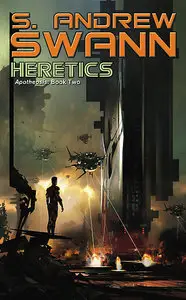 S. Andrew Swann - Heretics (Apotheosis Trilogy, Book 2)