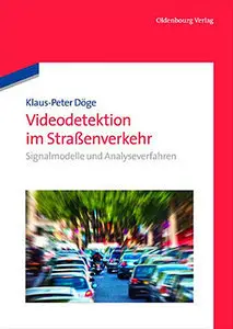 Videodetektion im Straßenverkehr: Signalmodelle und Analyseverfahren (Repost)