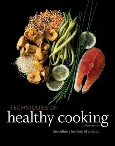 Techniques of Healthy Cooking, 4th Edition (repost)