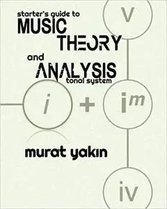 Starter's Guide to Music Theory and Analysis: Tonal System