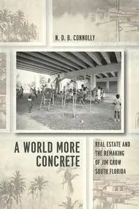 A World More Concrete: Real Estate and the Remaking of Jim Crow South Florida [Repost]