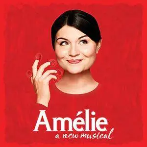 Original Cast of Amélie - Amélie - A New Musical (Original Broadway Cast Recording) (2017)