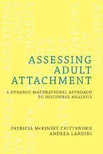 Assessing adult attachment : a dynamic-maturational approach to discourse analysis