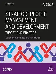 Strategic People Management and Development: Theory and Practice, 6th Edition