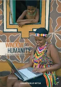 Window on Humanity: A Concise Introduction to General Anthropology, 6th Edition