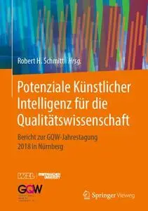 Potenziale Künstlicher Intelligenz für die Qualitätswissenschaft: Bericht zur GQW-Jahrestagung 2018 in Nürnberg