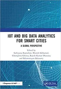 IoT and Big Data Analytics for Smart Cities: A Global Perspective