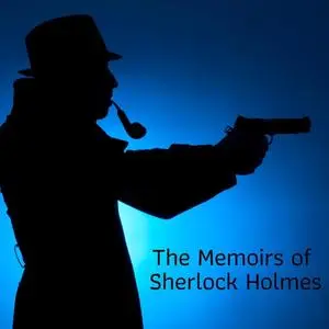 «The Memoirs of Sherlock Holmes» by Arthur Doyle