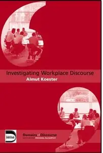 Investigating Workplace Discourse (Domains of Discourse)  