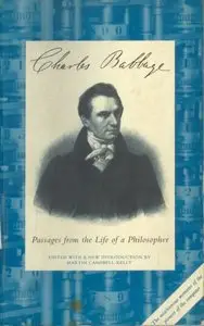 Charles Babbage: Passages from the Life of a Philosopher