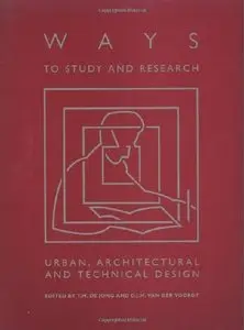 Ways to Study & Research Urban, Architectural & Technical Design: Urban, Architectural, and Technical Design