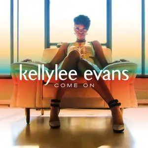 Kellylee Evans - Come On (2015) [Official Digital Download]