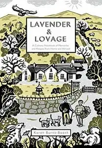 Lavender & Lovage: A Culinary Notebook of Memories & Recipes from Home & Abroad