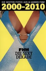 FHM Germany - The Sexy Decade 2010 October (complete)