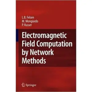 Electromagnetic Field Computation by Network Methods (Repost)