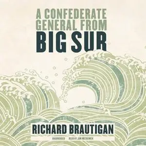 «A Confederate General from Big Sur» by Richard Brautigan