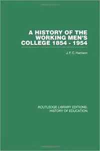 A History of the Working Men's College: 1854-1954