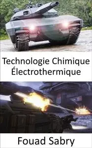 «Technologie Chimique Électrothermique» by Fouad Sabry