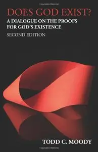 Does God Exist? A Dialogue on the Proofs for God’s Existence, 2nd edition (repost)