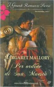 Margaret Mallory - Tutti gli uomini del re 02. Per ordine di Sua Maestà