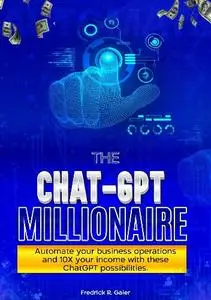 Frederick R. Gaiem - The Chat-gpt Millionaire