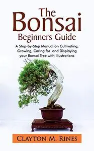 The Bonsai Beginners Guide