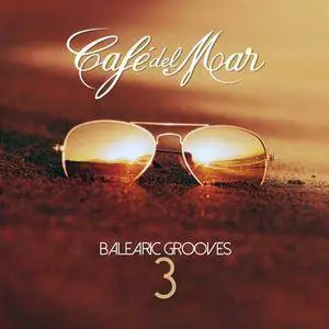 Various Artists - Cafe Del Mar: Balearic Grooves 3 (2016)