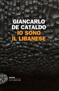 Giancarlo De Cataldo - Io sono il libanese