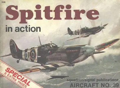 Spitfire in Action - Aircraft No. 39 (Squadron/Signal Publications 1039)