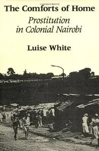 The Comforts of Home: Prostitution in Colonial Nairobi (repost)