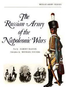 The Russian Army of the Napoleonic Wars (Men-at-Arms 28)