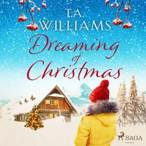 «Dreaming of Christmas» by T.A. Williams