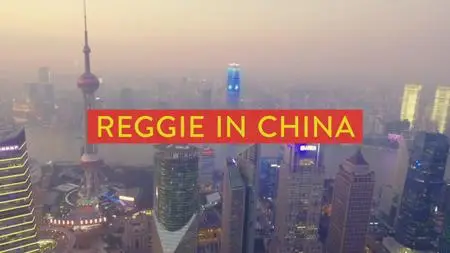 BBC - Reggie in China Series 1: City of Dreams (2019)