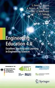 Engineering Education 4.0: Excellent Teaching and Learning in Engineering Sciences (Repost)