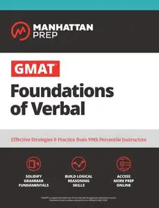 GMAT Foundations of Verbal: Practice Problems in Book and Online (Manhattan Prep GMAT Strategy Guides)
