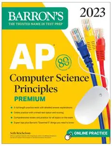 AP Computer Science Principles Premium, 2023: 6 Practice Tests + Comprehensive Review + Online Practice (Barron's Test Prep)