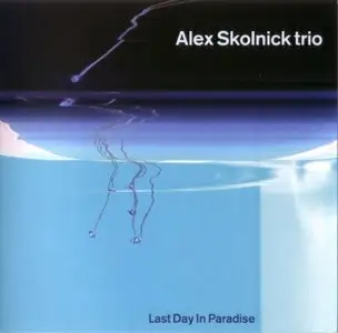 Alex Skolnick Trio - Last Day In Paradise (2007) {Magnatude}