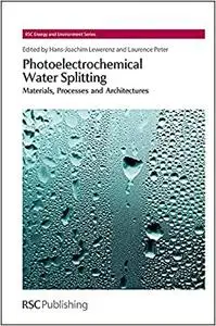 Photoelectrochemical Water Splitting: Materials, Processes and Architectures