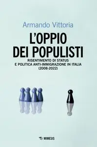 Armando Vittoria - L'oppio dei populisti