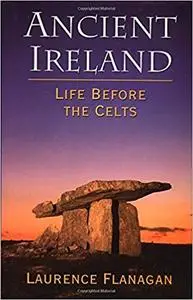 Ancient Ireland: Life Before the Celts