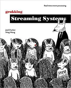 Grokking Streaming Systems: Real-time event processing