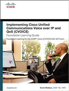 Implementing Cisco Unified Communications Voice over Ip and Qos Cvoice Foundation Learning Guide (Repost)