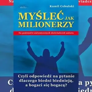 «Myśleć Jak Milionerzy» by Kamil Cebulski