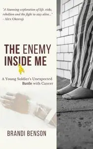 «The Enemy Inside Me» by Brandi Benson