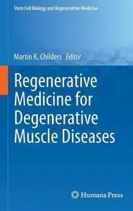 Regenerative Medicine for Degenerative Muscle Diseases