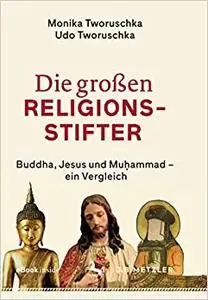 Die großen Religionsstifter: Buddha, Jesus, Muhammad (Repost)