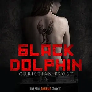 «Black Dolphin S01E02» by Christian Frost