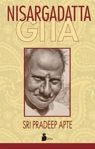 «Nisargadatta Gita» by Sri Pradeep Apte