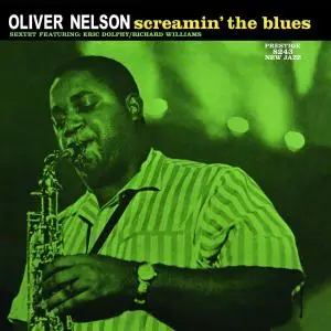 Oliver Nelson Sextet feat. Eric Dolphy & Richard Williams - Screamin' The Blues (Remastered SACD) (1961/2018)