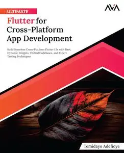 Ultimate Flutter for Cross-Platform App Development